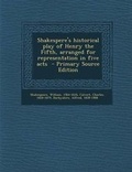 Cover: Shakespere's Historical Play of Henry the Fifth, Arranged for Representation in Five Acts - Nabu Press