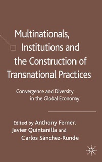 Enlarge image Cover: Multinationals, Institutions and the Construction of Transnational Practices - Palgrave Macmillan