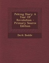 Enlarge image Cover: Peking Diary a Year of Revolution - Primary Source Edition - Nabu Press