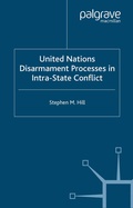 Cover: United Nations Disarmament Processes in Intra-State Conflict - Palgrave Macmillan