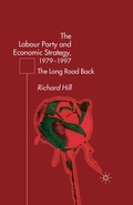 Cover: The Labour Party's Economic Strategy, 1979-1997 - Palgrave Macmillan