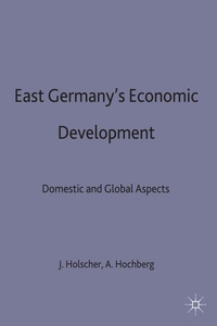 Enlarge image Cover: East Germany's Economic Development since Unification - Palgrave Macmillan