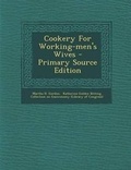 Cover: Cookery for Working-Men's Wives - Nabu Press