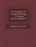 Cover: Principles of Animal Biology - Primary Source Edition - Nabu Press