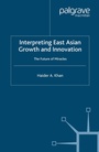 Cover: Interpreting East Asian Growth and Innovation - Palgrave Macmillan