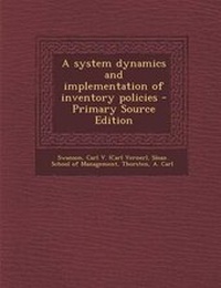 Enlarge image Cover: A System Dynamics and Implementation of Inventory Policies - Nabu Press