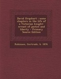 Cover: David Urquhart; Some Chapters in the Life of a Victorian Knight-Errant of Justice and Liberty - Nabu Press