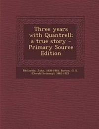 Enlarge image Cover: Three Years with Quantrell; A True Story - Nabu Press