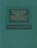 Cover: Marxismus, Krieg Und Internationale; Kritische Studien Uber Offene Probleme Des Wissenschaftlichen Und Des Praktischen Sozialismus in Und Nach Dem Weltkrieg - Nabu Press