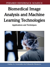Enlarge image Cover: Biomedical Image Analysis and Machine Learning Technologies - Medical Information Science Reference