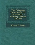 Cover: The Religious Dimensions of Personality - Nabu Press