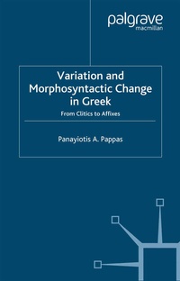 Enlarge image Cover: Variation and Morphosyntactic Change in Greek - Palgrave Macmillan