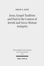 Bild: Jesus, Gospel Tradition and Paul in the Context of Jewish and Greco-Roman Antiquity - Mohr Siebeck
