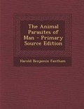 Cover: The Animal Parasites of Man - Nabu Press
