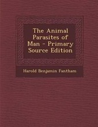 Enlarge image Cover: The Animal Parasites of Man - Nabu Press