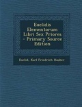 Cover: Euclidis Elementorum Libri Sex Priores - Nabu Press