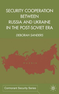 Enlarge image Cover: Security Cooperation between Russia and Ukraine in the Post-Soviet Era - Palgrave Macmillan