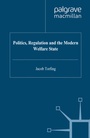 Cover: Politics, Regulation and the Modern Welfare State - Palgrave Macmillan