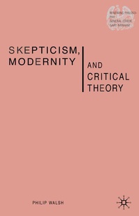 Enlarge image Cover: Skepticism, Modernity and Critical Theory - Palgrave Macmillan