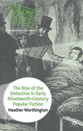 Cover: The Rise of the Detective in Early Nineteenth-Century Popular Fiction - Palgrave Macmillan