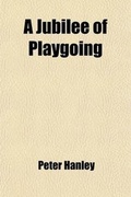 Cover: A Jubilee of Playgoing - General Books