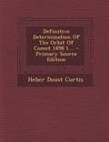 Cover: Definitive Determination of the Orbit of Comet 1898 I.... - Primary Source Edition - Nabu Press