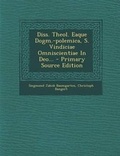 Cover: Diss. Theol. Eaque Dogm.-Polemica, S. Vindiciae Omniscientiae in Deo... - Nabu Press