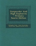 Cover: Gunpowder and High Explosives - Primary Source Edition - Nabu Press