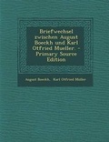 Cover: Briefwechsel Zwischen August Boeckh Und Karl Otfried Mueller. - Primary Source Edition - Nabu Press