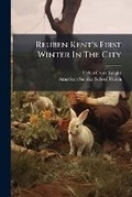 Cover: Reuben Kent's First Winter In The City - Nabu Press