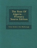Cover: The Rose of Algeria... - Nabu Press