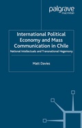 Cover: International Political Economy and Mass Communication in Chile - Palgrave Macmillan