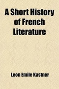 Cover: A Short History of French Literature - General Books