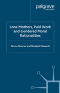Cover: Lone Mothers, Paid Work and Gendered Moral Rationalitie - Palgrave Macmillan