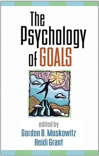 Enlarge image Cover: The Psychology of Goals - Guilford Publications
