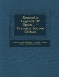 Cover: Romantic Legends of Spain... - Primary Source Edition - Nabu Press