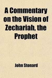 Enlarge image Cover: A Commentary on the Vision of Zechariah, the Prophet; With a Corrected Translation and Critical Notes - General Books