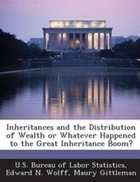 Enlarge image Cover: Inheritances and the Distribution of Wealth or Whatever Happened to the Great Inheritance Boom? - Bibliogov