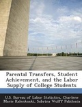 Cover: Parental Transfers, Student Achievement, and the Labor Supply of College Students - Bibliogov
