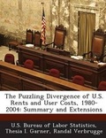 Cover: The Puzzling Divergence of U.S. Rents and User Costs, 1980-2004 - Bibliogov