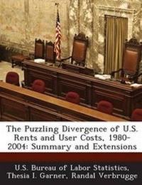 Enlarge image Cover: The Puzzling Divergence of U.S. Rents and User Costs, 1980-2004 - Bibliogov