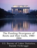 Cover: The Puzzling Divergence of Rents and User Costs, 1980-2004 - Bibliogov