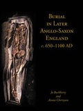 Cover: Burial in Later Anglo-Saxon England, c.650-1100 AD - Oxbow Books
