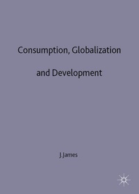 Enlarge image Cover: Consumption, Globalization and Development - Palgrave Macmillan