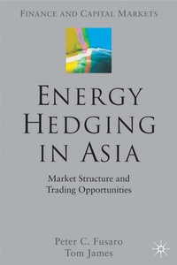 Enlarge image Cover: Energy Hedging in Asia: Market Structure and Trading Opportunities - Palgrave Macmillan