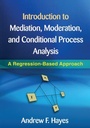 Cover: Introduction to Mediation, Moderation, and Conditional Process Analysis, First Edition - Guilford Publications