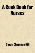 Cover: A Cook Book for Nurses - Rarebooksclub.com