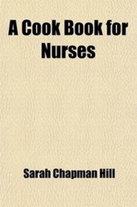 Enlarge image Cover: A Cook Book for Nurses - Rarebooksclub.com