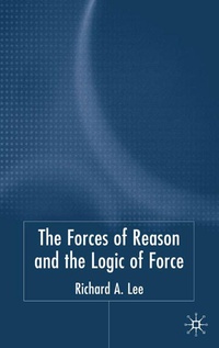 Enlarge image Cover: The Force of Reason and the Logic of Force - Palgrave Macmillan