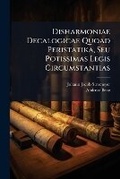Cover: Disharmoniae Decalogicae Quoad Peristatika, Seu Potissimas Legis Circumstantias - Nabu Press